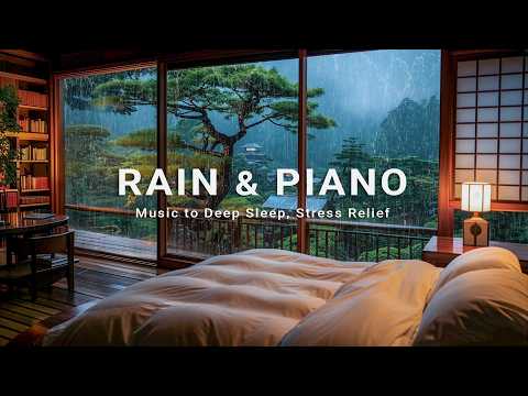 Rain and Piano Melodies for Peaceful Nights | Relaxing Sleep Music to Calm Your Mind