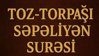 Toz Torpağ Səpələyēn Suresi Dinleyin