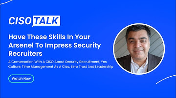 CISOTalk w/ Arvind Raman, CISO at Mitel - Skills you need in Cybersecurity