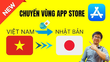 ✅Cách Chuyển App Store Từ Việt Nam Sang Nhật Bản Mới Nhật | Đơn Giản Và Dễ Hiểu
