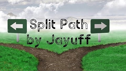 Split Path by Jayuff