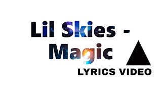 Lil Skies - Magic (Lyrics Video)