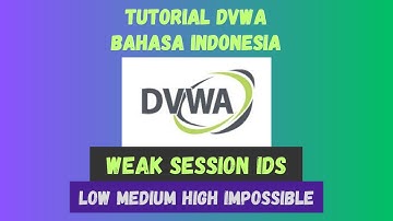 Belajar Ethical Hacking | DVWA | Weak Session IDs | Low-Medium-High-Impossible