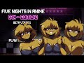 Five Nights In Anime RX🔥 Вкратце о Пять Ночей В Аниме РХ! Хентыч, Фичи, Тянки! FNIA