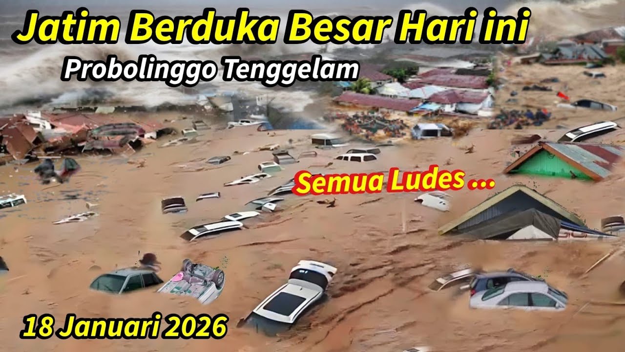 Jatim Berduka! Probolinggo Jatim Banjir Bandang Dahsyat Hari ini 2026,Semua Porak Poranda