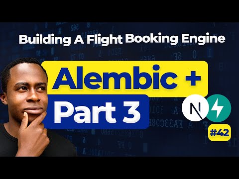 Alembic Part 3: Finally  Trying to Complete | Flight Booking Engine Day 42