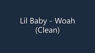 Lil Baby - woah (clean)