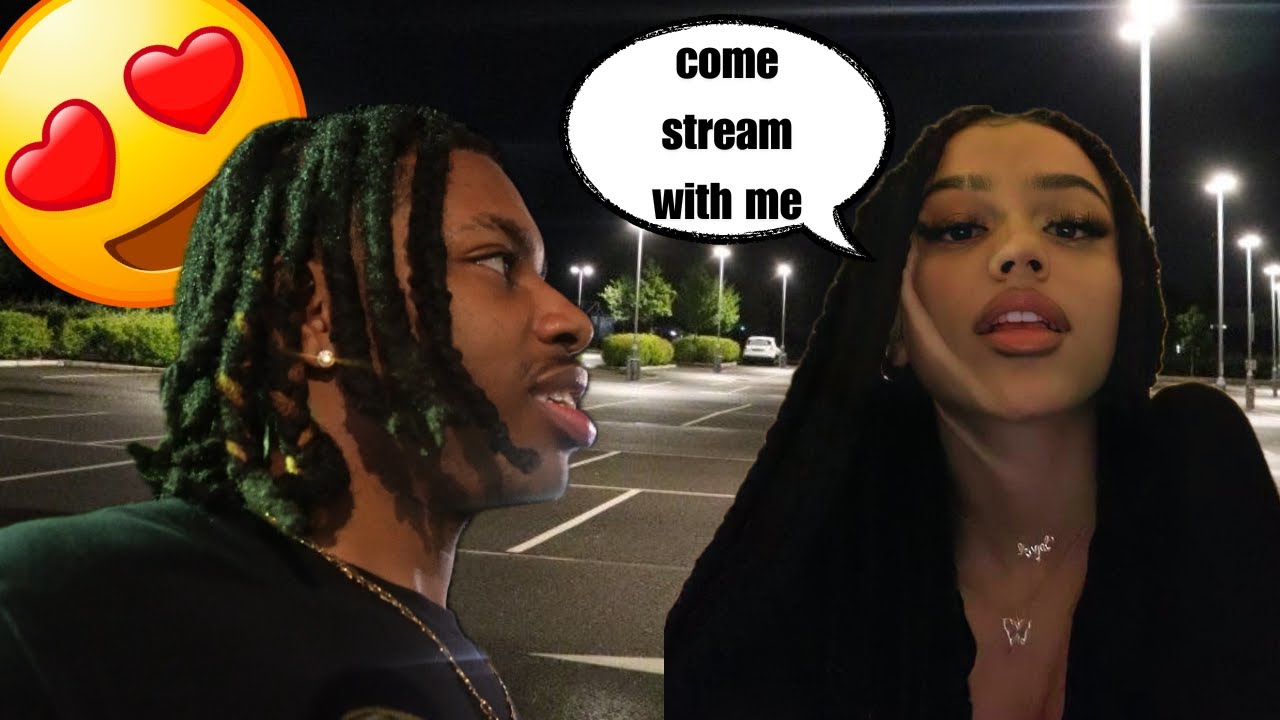 SHE ASKED US TO COME STREAM!!