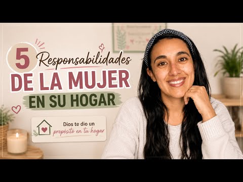 5 Responsabilidades de las mujeres en su hogar