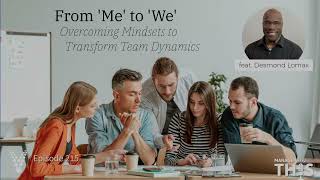 Manage This | Episode 215 | From 'Me' to 'We': Overcoming Mindsets to Transform Team Dynamics Wealth