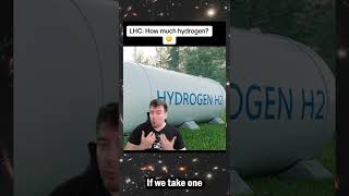 How Much Hydrogen Does It Takes To Run The Large Hadron Collider?