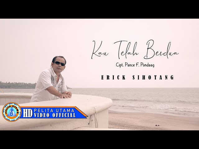 Erick Sihotang - KAU TELAH BERDUA | Lagu Pop Terpopuler (Official Music Video) class=
