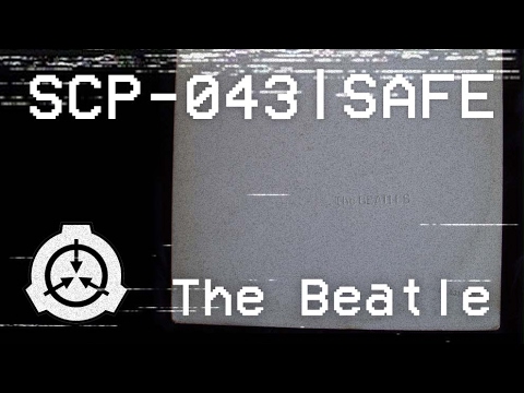 The Beatle - SCP-043 SAFE - YouTube.