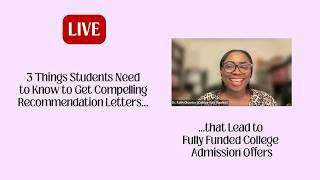 3 Student Must-Knows for Recommendation Letters that Lead to Fully Funded College Admission Offers