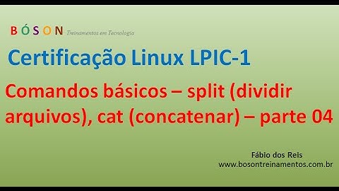 Comandos Básicos Linux 04 - split (dividir arquivos) e cat (concatenação)