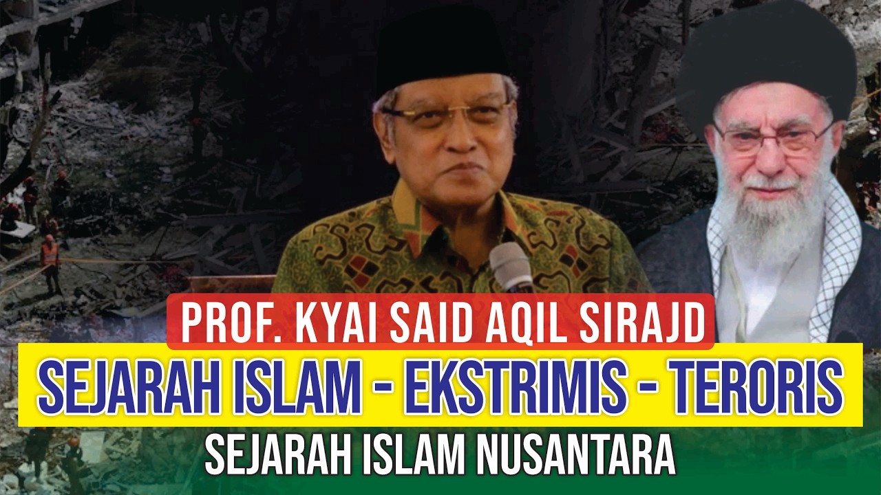 KYAI SAID AQIL SIRAJD, SEJARAH ALIRAN ISLAM, ISU TERORISME DALAM ISLAM, ISLAM TIDAK PAHAM AL QUR'AN
