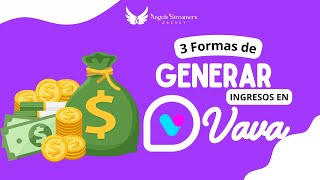 3 Formas De Generar Ingresos Con Vava