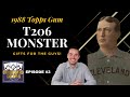 Cardboard Convos Episode #3: 1988 Topps Cards (and Gum), The T206 Monster, Gifts for the Guys