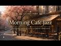 Morning Jazz in Paris | Cozy Coffee Shop Ambience & Soft Cafe Music ES1