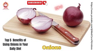 Top 5  Benefits of Using Onions in Your Daily Diet | Onions | Daily Diet | Using Onions | USA | 2023