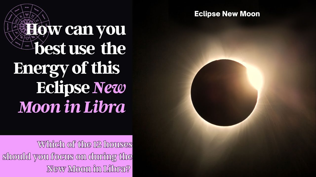 Eclipse New Moon in the sign of Libra - YouTube