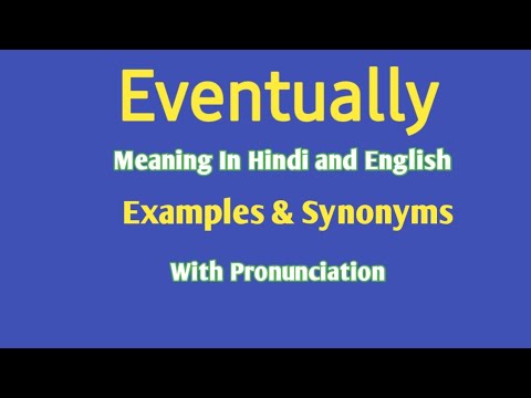 Eventually Meaning in Hindi & English |अंततः का अर्थ क्या होता है ...
