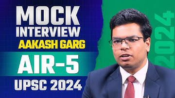 Aakash Garg Rank 5, IAS - UPSC 2024 | UPSC Mock Interview | IAS Topper | UPSC CSE Result 2024