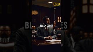 Black History Facts You Never Knew: The Black Codes