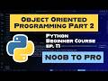 More Object Oriented Programming (OOP) — Ep. 11 | Learn Python (Noob to Pro)