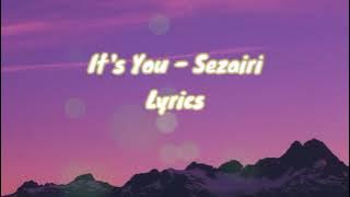 It's You - Sezairi Lyrics