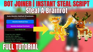 Tutorial Bot Joiner Instant Steal Script Steal A Brainrot Overpowered Keyless Free