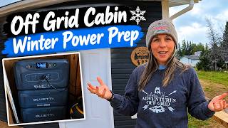 Off Grid Cabin Winter Power Prep
