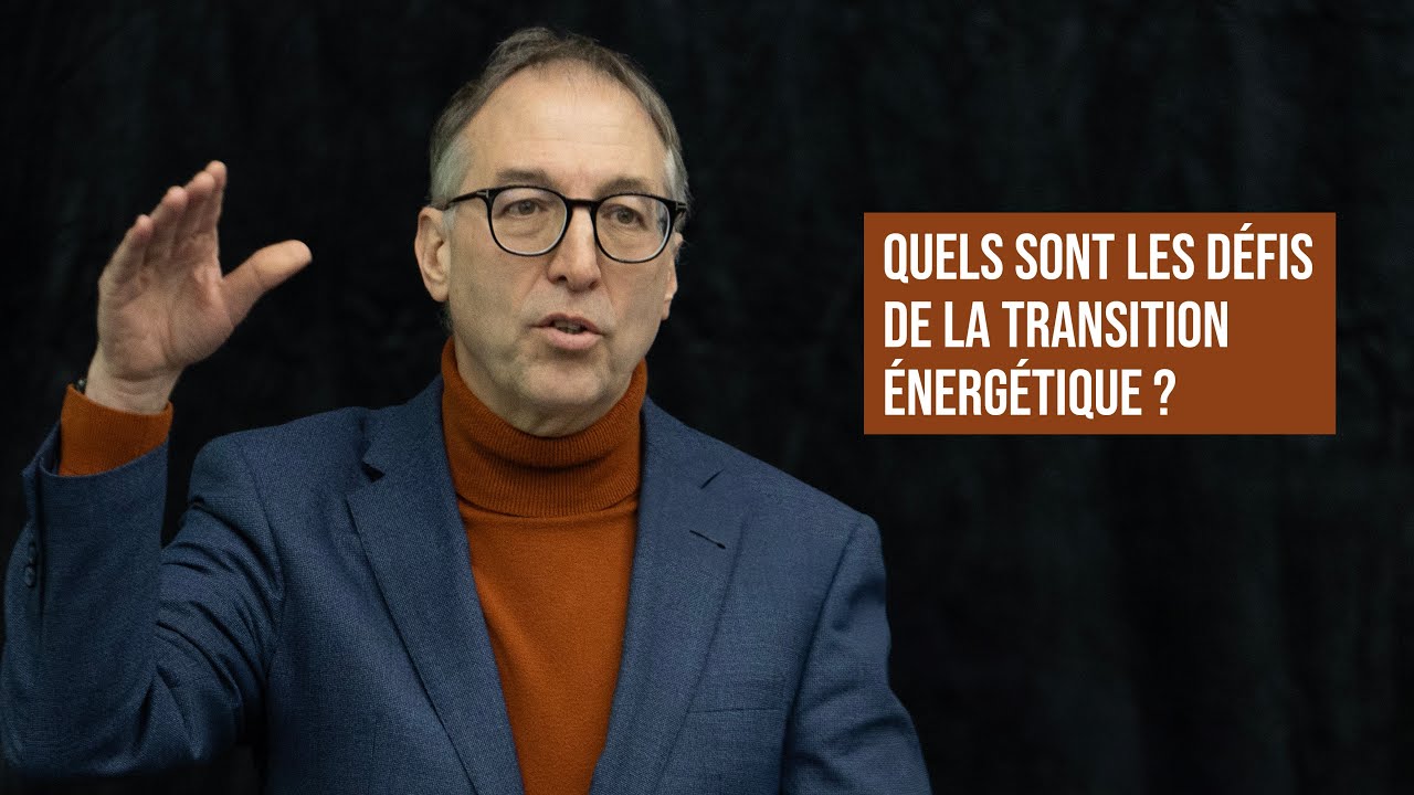 QUELS SONT LES DÉFIS DE LA TRANSITION ÉNERGÉTIQUE ? - YouTube