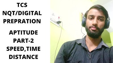 TCS NQT/NINJA PREPRATION VIDEO | APTITUDE | PART-2| SPEED ,TIME AND DISTANCE |