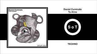 Daniel Cuminale - To Aline (Extended Mix) [Techno] [Gryphon Recordings]