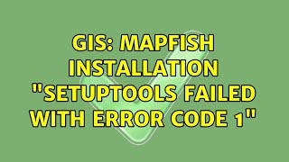 GIS: MapFish installation setuptools failed with error code 1