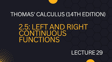 Left and right continuous functions||Lecture 29||Thomas