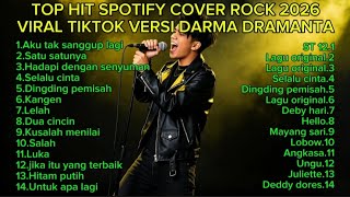 TOP HIT SPOTIFY COVER ROCK 2026 VIRAL TIKTOK VERSI DARMA DRAMANTA