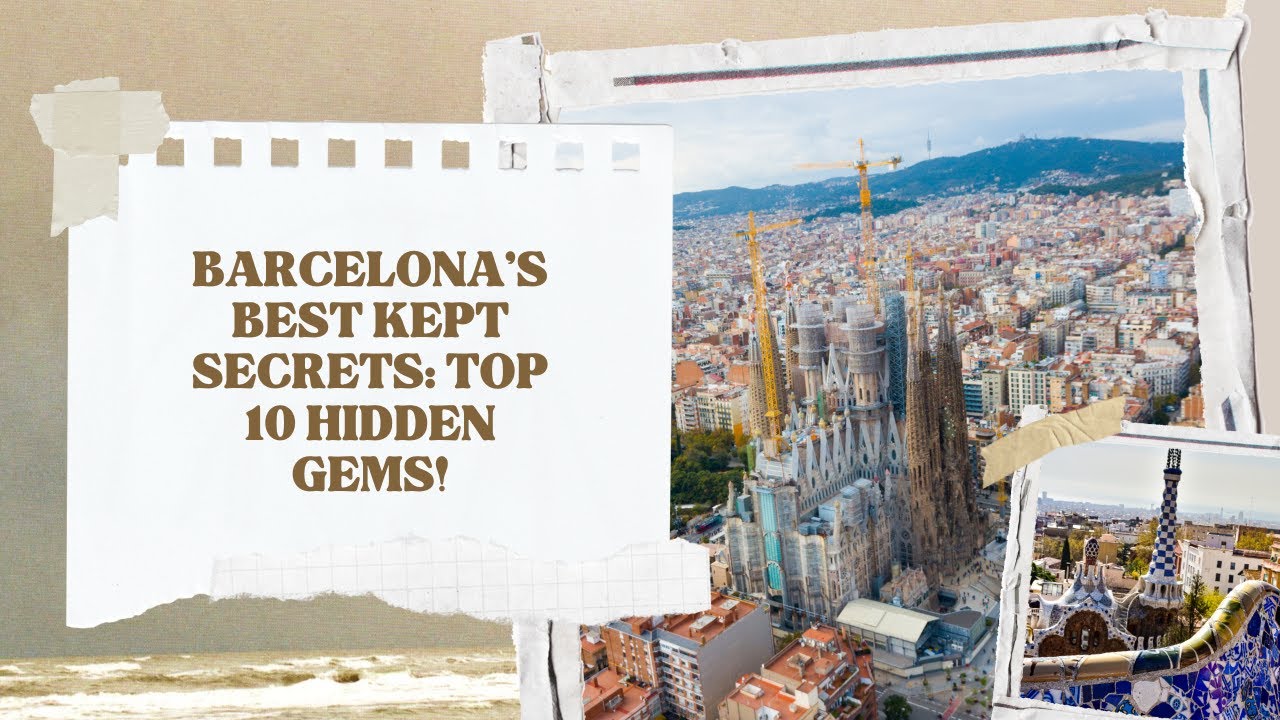 Barcelona's Best Kept Secrets:  Hidden Gems!