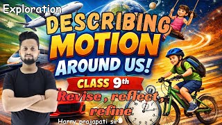 Describing motion around us 06|| Revise reflect refine ||Class 9||Harry Prajapati sir