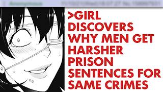Girl Discovers Why Men Get Harsher Prison Sentences For Same Crimes - [ 4Chan Greentext Stories ]