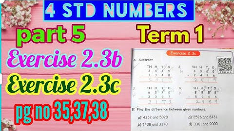 4 Grade Maths, exercise 2.3b 2.3c,pg no 35,37,38subtraction, unit 2,Numbers part 5,Term 1 samacheer