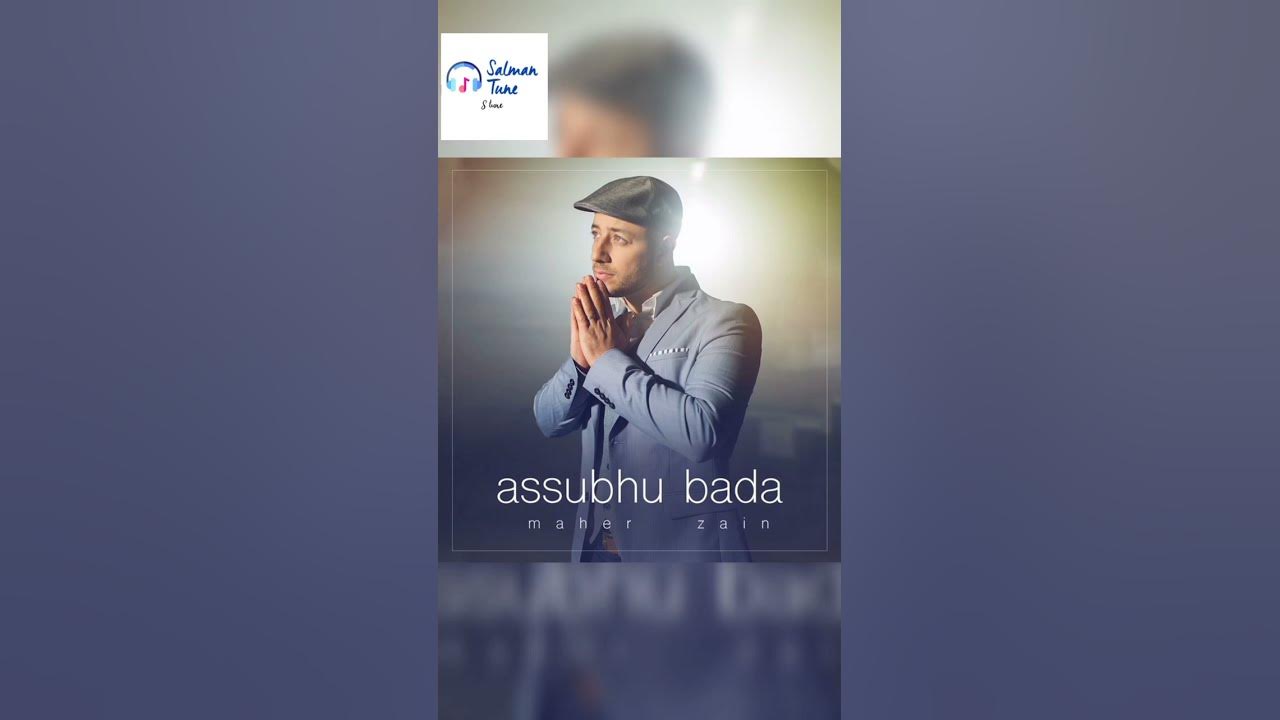 Assubhu bada Maher zain song @S_TUNE #maherzain #assubhubada #shorts