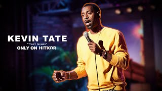 Kevin Tate | 'Trust Issues' | Comedy Special (LIVE EXCLUSIVE) by HITKOR 3,285 views 6 months ago 4 minutes, 54 seconds