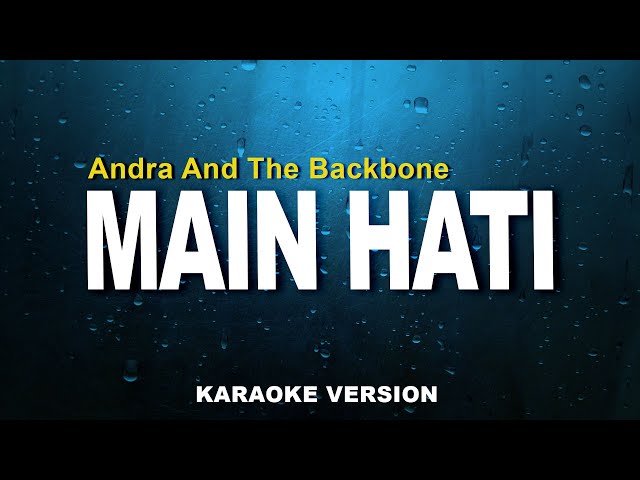 Andra and The Backbone – Main Hati  (Karaoke) class=