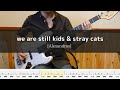 [Alexandros] - we are still kids &amp; stray cats Bass Cover TAB 弾いてみた