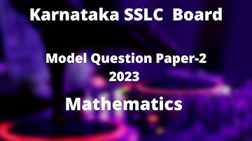 Karnataka SSLC Model Question Paper 2 (MYSORE DISTRICT) - Mathematics  2022-23 #sslc #mathematics