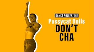 DANCE WORKOUT // DONT CHA - PUSSYCAT DOLLS (on the pole)