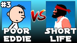 Short Life Vs Poor Eddie | Gameplay FHD | No. 3