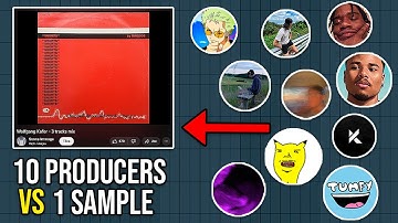 10 Producers Flip The SAME Sample In 10 Different Ways